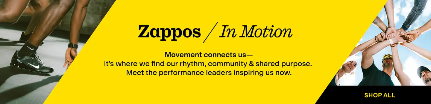 Zappos In Motion
Movement connects us—it’s where we find our rhythm, community & shared purpose. Meet the performance leaders inspiring us now.
Shop All