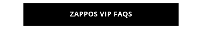See all Zappos VIP FAQs